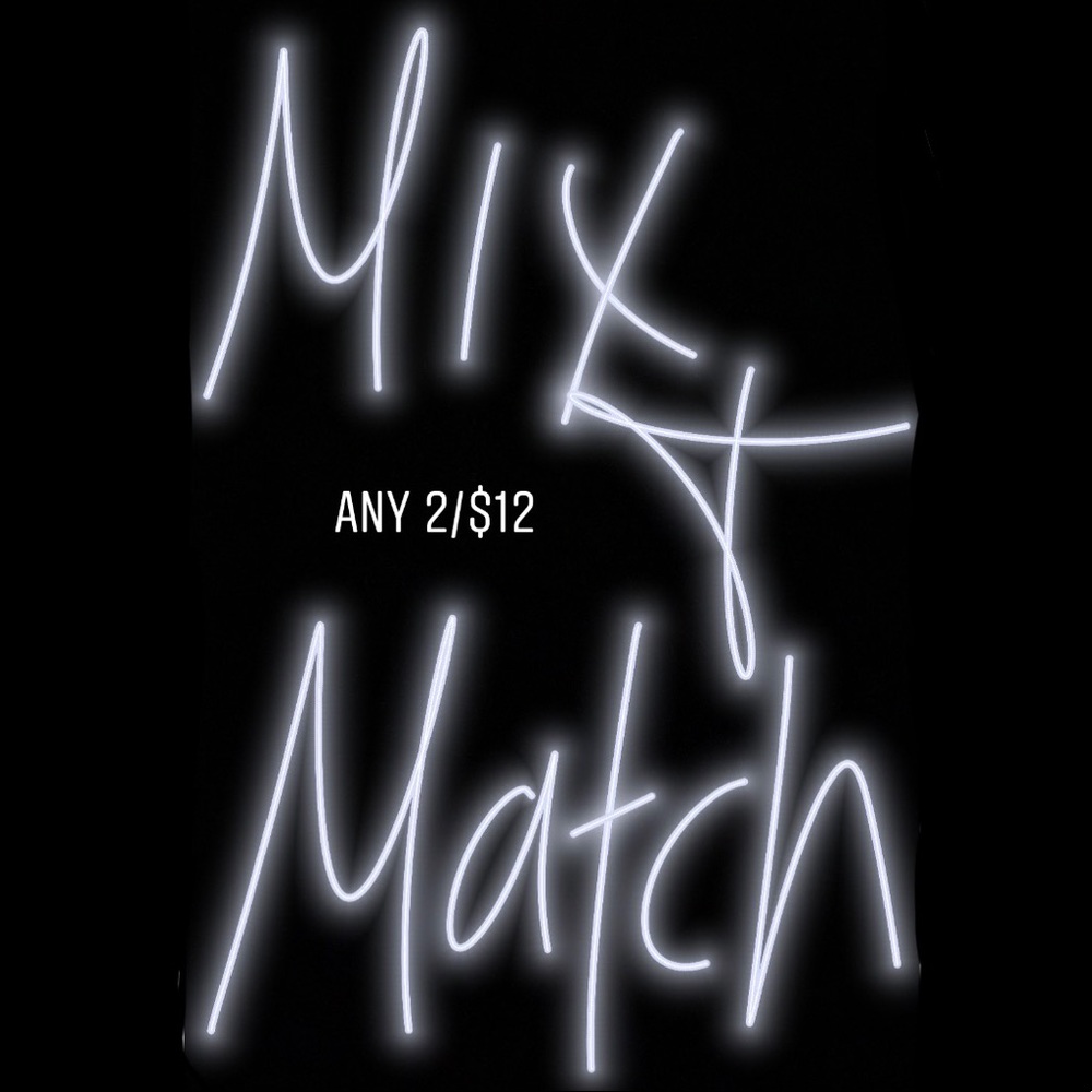 Mix and match any 2 listed items for just $12!!!